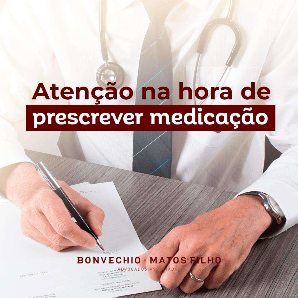 Atenção na hora de prescrever medicação - BMF Advogados Associados